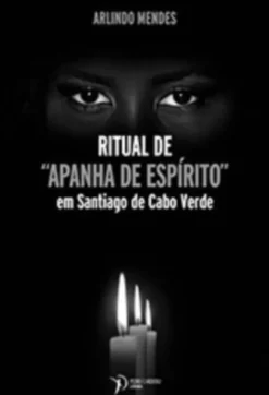 Ritual de «Apanha de Espírito» em Santiago de Cabo Verde