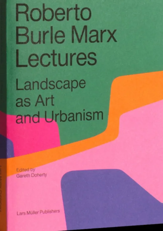 Roberto Burle Marx Lectures