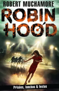 Robin Hood - Prisões, Lanchas & Festas