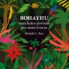Rohayhu - Manifestos Poéticos por Amor à Terra