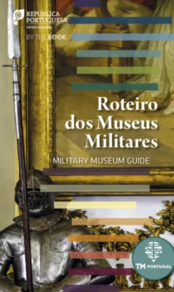 Roteiro dos Museus Militares/Military Museum Guide