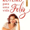 Roteiro para uma Vida Feliz