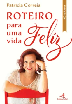 Roteiro para uma Vida Feliz