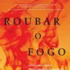 Roubar o Fogo