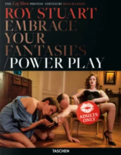 Roy Stuart. The Leg Show Photos: Embrace Your Fantasies, Power Play