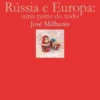 Rússia e a Europa: Uma Parte do Todo