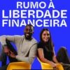 Rumo à Liberdade Financeira