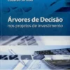 Árvores de Decisão nos Projetos de Investimento