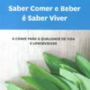 Saber Comer e Beber é Saber Viver - A Chave para a Qualidade de Vida e Longevidade
