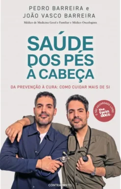 Saúde dos Pés à Cabeça - Da Prevenção à Cura - Como Cuidar Mais de Si