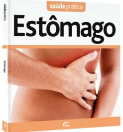 Saúde Prática: Estômago
