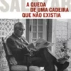 Salazar - A Queda de Uma Cadeira que Não Existia