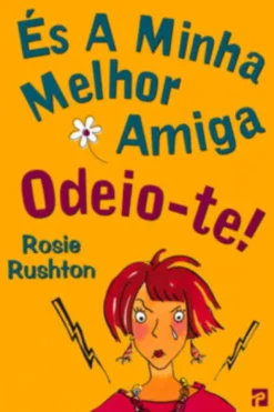 És a Minha Melhor Amiga - Odeio-Te!