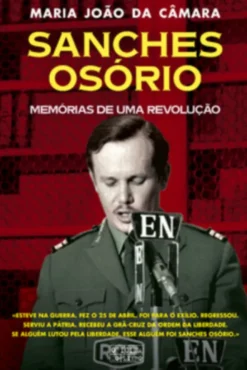 Sanches Osório  Memórias de Uma Revolução