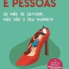 Sapatos e Pessoas se Não Te Servem, Não São o Teu Número