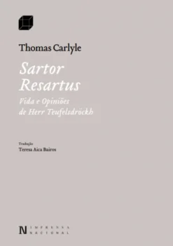 Sartor Resartus. Vida e Opiniões de Herr Teufelsdröckh
