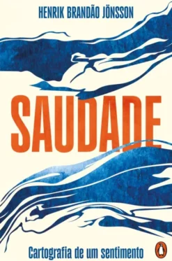 Saudade - Cartografia de um Sentimento