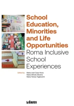 Scholl Education, Minorities and Life Opportunities - Roma Inclusive School Experiences