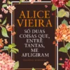 Só Duas Coisas Que, Entre Tantas me Afligiram
