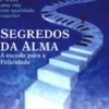 Segredos da Alma - A Escada Para a Felicidade