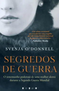 Segredos de Guerra - O Testemunho Poderoso de Uma Mulher Alemã Durante a Segunda Guerra Mundial