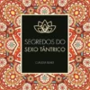 Segredos do Sexo Tântrico