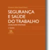Segurança e Saúde do Trabalho - Legislação Anotada