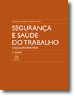 Segurança e Saúde do Trabalho - Legislação Anotada