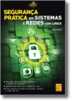 Segurança Prática em Sistemas de Rede Com Linux