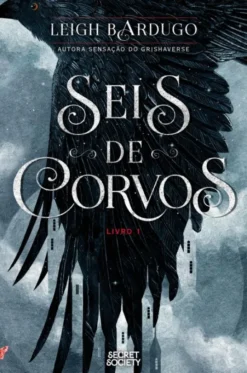 Seis de Corvos - Livro 1
