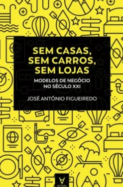 Sem casas, sem carros, sem lojas- Modelos de negócio no séc.XXI
