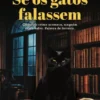 Se os Gatos Falassem