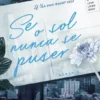 Se o Sol Nunca se Puser- Série If Love - Livro 2