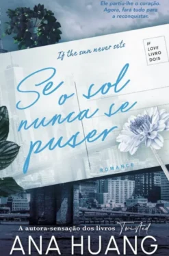Se o Sol Nunca se Puser- Série If Love - Livro 2