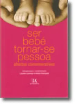 Ser Bebé Tornar-se Pessoa - Afectos Comemorativos