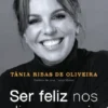 Ser Feliz nos Dias Normais