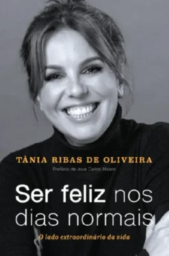 Ser Feliz nos Dias Normais
