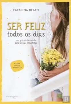 Ser Feliz Todos os Dias