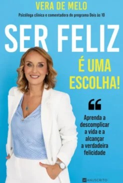 Ser Feliz é uma Escolha