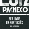 Ser Livre em Português - Uma Antologia