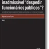 Será mesmo inadmissível "despedir funcionários públicos"?
