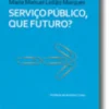 Serviço Público, que Futuro?
