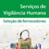 Serviços de Vigilância Humana - Seleção de Fornecedores