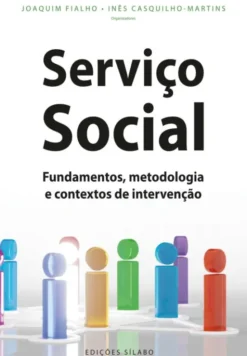Serviço Social - Fundamentos, Metodologia e Contextos de Intervenção