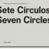 Sete Círculos/Seven Circles
