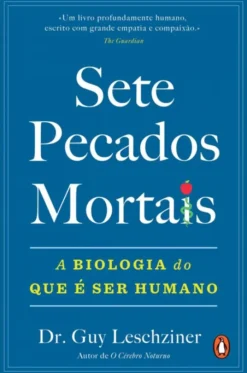 Sete Pecados Mortais - A Biologia do que é Ser Humano