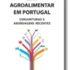 Setor Agroalimentar em Portugal: Conjunturas e Abordagens Recentes