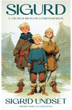 Sigurd e os seus Bravos Companheiros