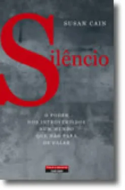 Silêncio - O poder dos introvertidos num mundo que não para de falar
