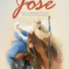 Simplesmente José - Romance Baseado na Vida do Pai Adotivo de Jesus